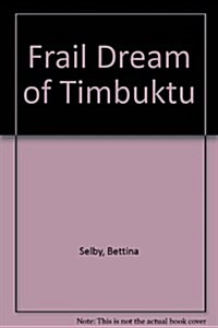 Frail Dream of Timbuktu (Hardcover)