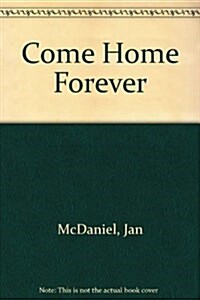 Come Home Forever (Hardcover)