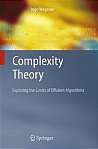 Complexity Theory: Exploring the Limits of Efficient Algorithms (Paperback)