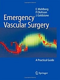 Emergency Vascular Surgery: A Practical Guide (Paperback, 2007)