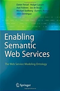 Enabling Semantic Web Services: The Web Service Modeling Ontology (Paperback)
