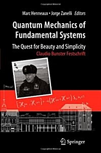 Quantum Mechanics of Fundamental Systems: The Quest for Beauty and Simplicity: Claudio Bunster Festschrift (Paperback)