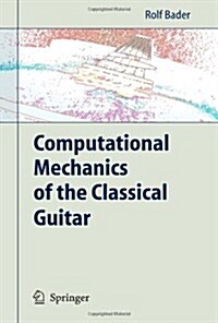 Computational Mechanics of the Classical Guitar (Paperback)