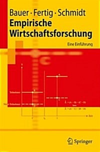 Empirische Wirtschaftsforschung: Eine Einf?rung (Paperback, 2009)