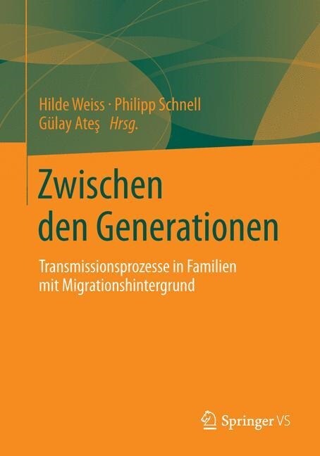 Zwischen Den Generationen: Transmissionsprozesse in Familien Mit Migrationshintergrund (Paperback, 2014)