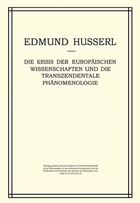 Die Krisis Der Europ?schen Wissenschaften Und Die Transzendentale Ph?omenologie: Ein Einleitung in Die Ph?omenologische Philosophie (Paperback, Softcover Repri)