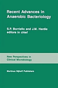 Recent Advances in Anaerobic Bacteriology: Proceedings of the Fourth Anaerobic Discussion Group Symposium Held at Churchill College, University of Cam (Paperback, Softcover Repri)