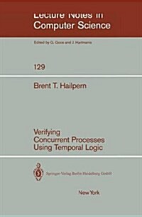 Verifying Concurrent Processes Using Temporal Logic (Paperback)