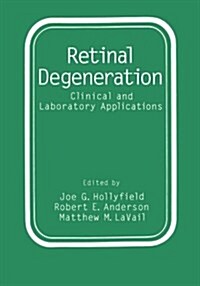 Retinal Degeneration: Clinical and Laboratory Applications (Paperback, Softcover Repri)