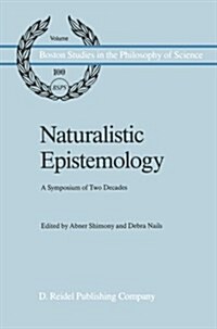 Naturalistic Epistemology: A Symposium of Two Decades (Paperback, Softcover Repri)