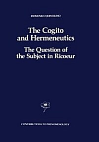 The Cogito and Hermeneutics: The Question of the Subject in Ricoeur: The Question of the Subject in Ricoeur (Paperback, Softcover Repri)