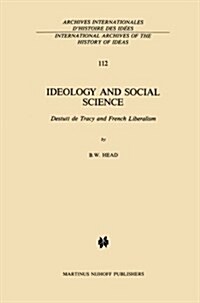 Ideology and Social Science: Destutt de Tracy and French Liberalism (Paperback, Softcover Repri)