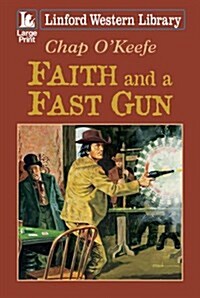 Faith and a Fast Gun (Paperback, Large Print, Unabridged)