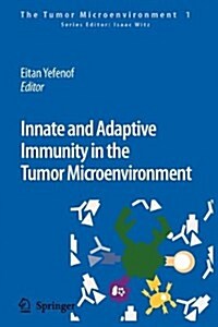 Innate and Adaptive Immunity in the Tumor Microenvironment (Paperback)