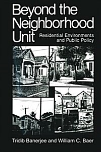 Beyond the Neighborhood Unit: Residential Environments and Public Policy (Paperback, Softcover Repri)