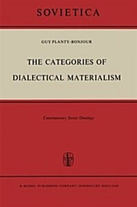 The Categories of Dialectical Materialism: Contemporary Soviet Ontology (Paperback, Softcover Repri)