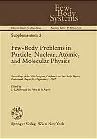 Few-Body Problems in Particle, Nuclear, Atomic, and Molecular Physics: Proceedings of the Xith European Conference on Few-Body Physics, Fontevraud, Au (Paperback, Softcover Repri)