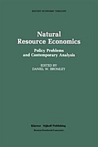 Natural Resource Economics: Policy Problems and Contemporary Analysis (Paperback, Softcover Repri)