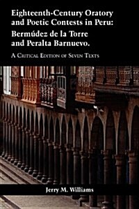 Eighteenth-Century Oratory and Poetic Contests in Peru (Paperback)
