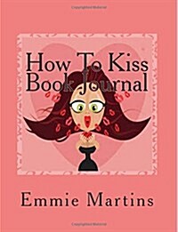 How to Kiss Book Journal (Paperback)