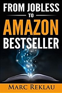 From Jobless to Amazon Bestseller (Paperback)