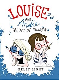 Louise and Andie: The Art of Friendship (Hardcover)