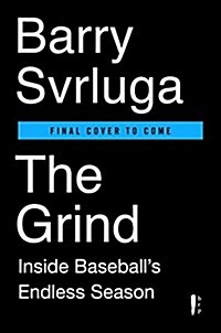 The Grind: Inside Baseballs Endless Season (Paperback)