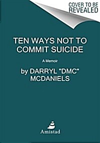 Ten Ways Not to Commit Suicide: A Memoir (Hardcover)