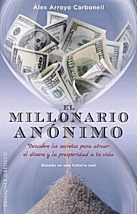 El Millonario Anonimo (Paperback)
