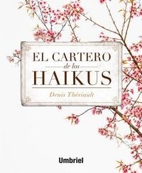 El cartero de los Haikus/ The Peculiar Life Of A Lonely Postman (Paperback)