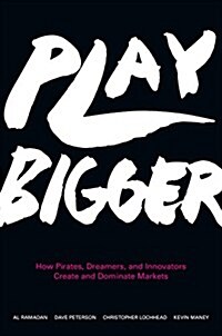 [중고] Play Bigger: How Pirates, Dreamers, and Innovators Create and Dominate Markets (Hardcover)
