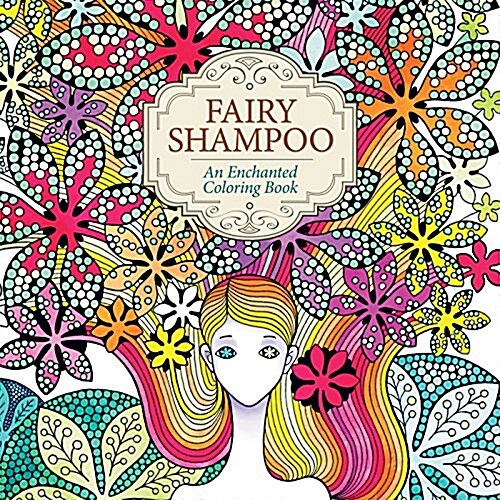 Fairy Shampoo: An Enchanted Coloring Book (Paperback)