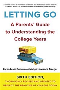Letting Go: A Parents Guide to Understanding the College Years (Paperback, 6)