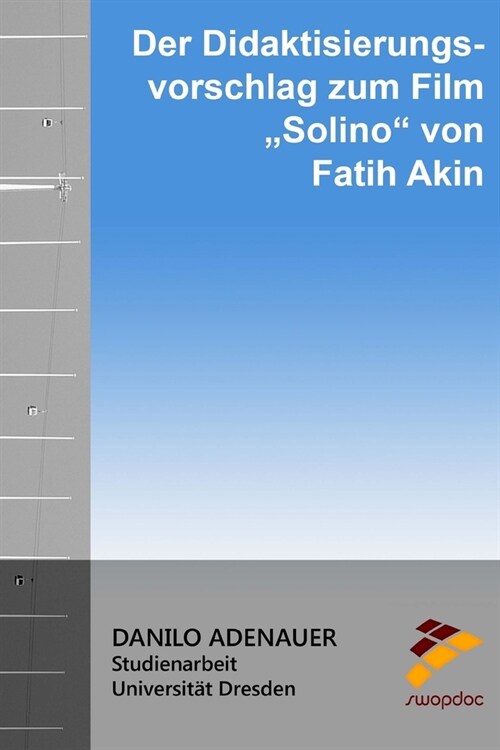 Der Didaktisierungsvorschlag zum Film Solino von Fatih Akin (Paperback)