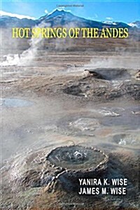 Hot Springs of the Andes (Paperback)