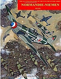 Normandie-Niemen: Illustrated story on the famous Free French figther squadron in Russia during WW2 (Paperback)