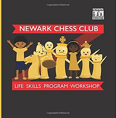 Newark Chess Club Life Skills Student Workbook: Think Before You Move (Paperback)