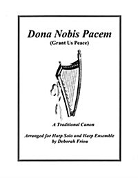 Dona Nobis Pacem (Grant Us Peace): Arranged for Harp Solo & Harp Ensemble (Paperback)