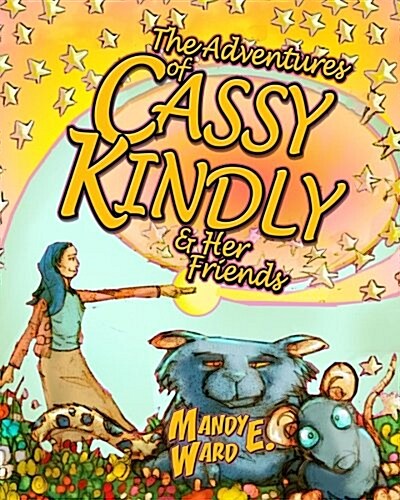 The Adventures of Cassy Kindly & Her Friends: Adventure 1 - Moody Prudy the Bully Gets a Lesson! (Paperback)