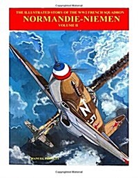 The Story of Normandie-Niemen Book 2: The illustrated story of WW2 French Fighter Squadron in Russia (Paperback)