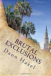 Brutal Exclusions (Paperback)