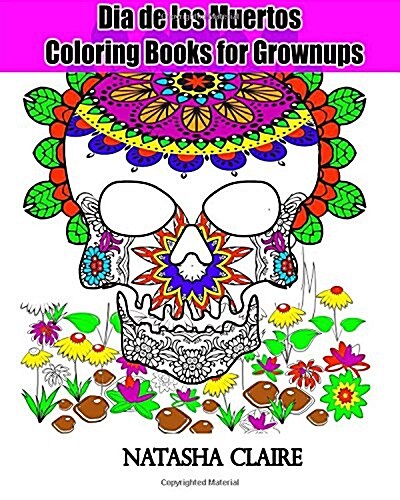 Dia De Los Muertos Coloring Books for Grownups (Paperback, CLR)