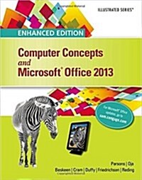 Enhanced Computer Concepts and Microsoft Office 2013 (Paperback, Spiral, Teachers Guide, Illustrated)