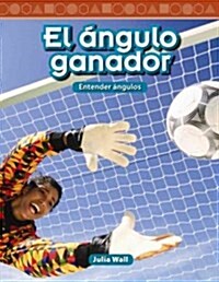 El 햚gulo Ganador: Entender 햚gulos (Paperback)