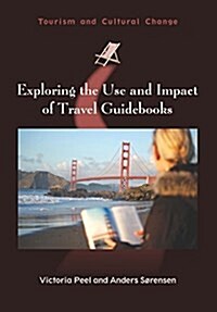 Exploring the Use and Impact of Travel Guidebooks (Paperback)