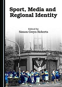 Sport, Media and Regional Identity (Hardcover)