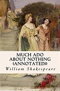 Much ADO about Nothing (Annotated)) (Paperback)