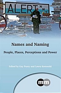 Names and Naming : People, Places, Perceptions and Power (Paperback)