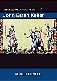 Essays in Homage to John Esten Keller (Hardcover)