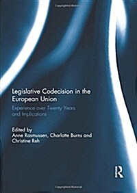 Legislative Codecision in the European Union : Experience over Twenty Years and Implications (Paperback)